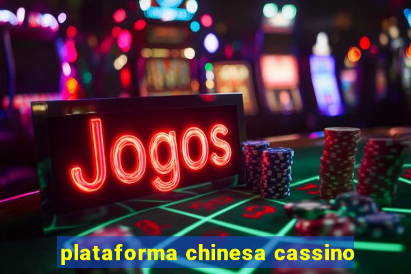 plataforma chinesa cassino